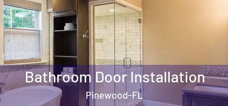  Bathroom Door Installation Pinewood-FL