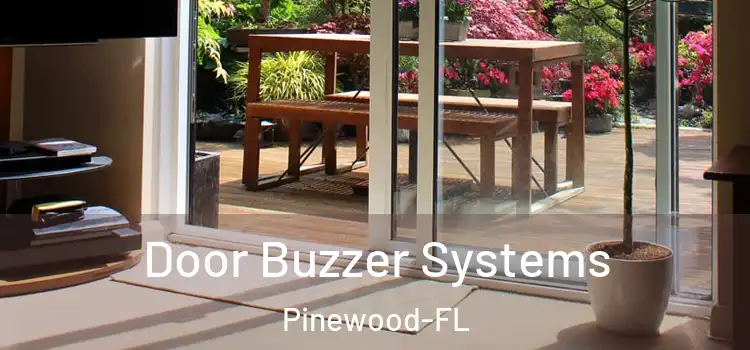 Door Buzzer Systems Pinewood-FL