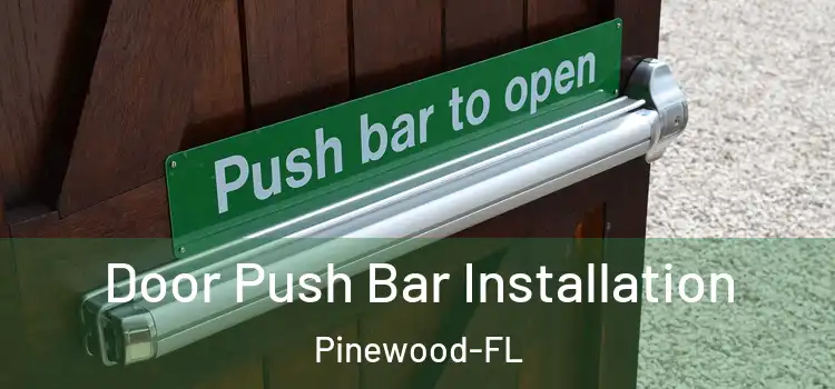  Door Push Bar Installation Pinewood-FL