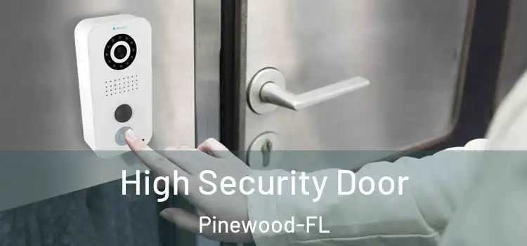  High Security Door Pinewood-FL