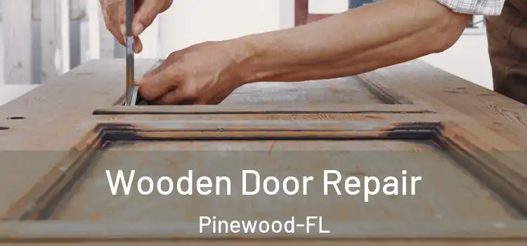  Wooden Door Repair Pinewood-FL
